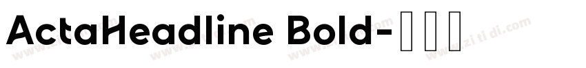 ActaHeadline Bold字体转换